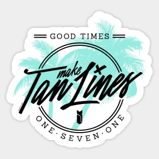 Good Times Make Tan Lines Sticker